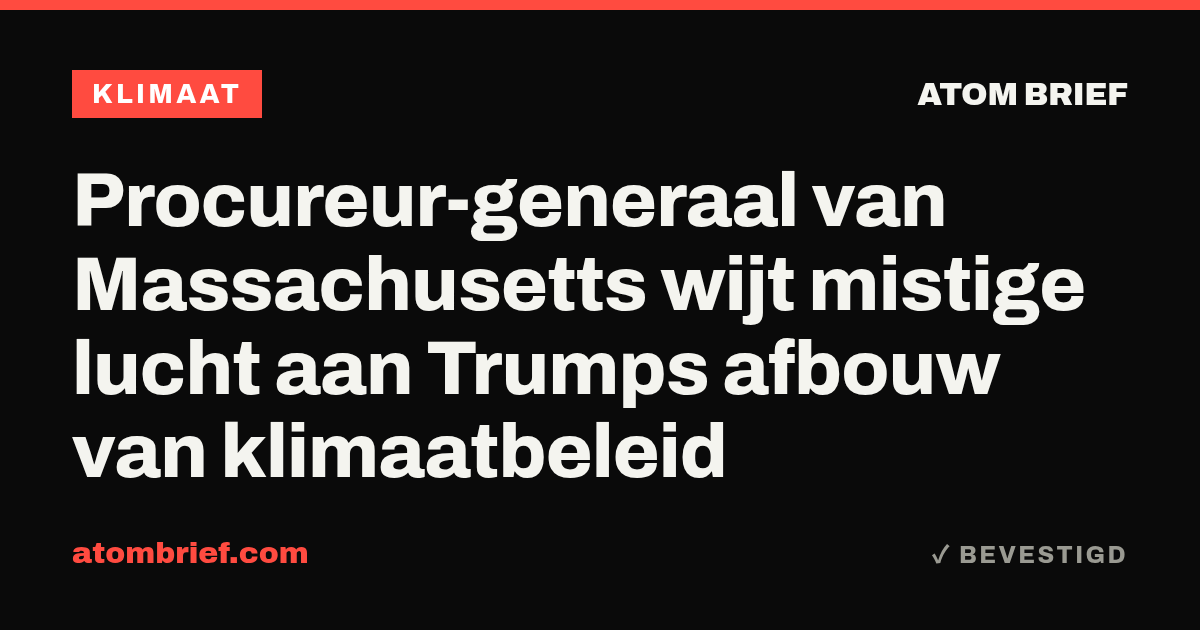 Procureur-generaal van Massachusetts wijt mistige lucht aan Trumps afbouw van klimaatbeleid