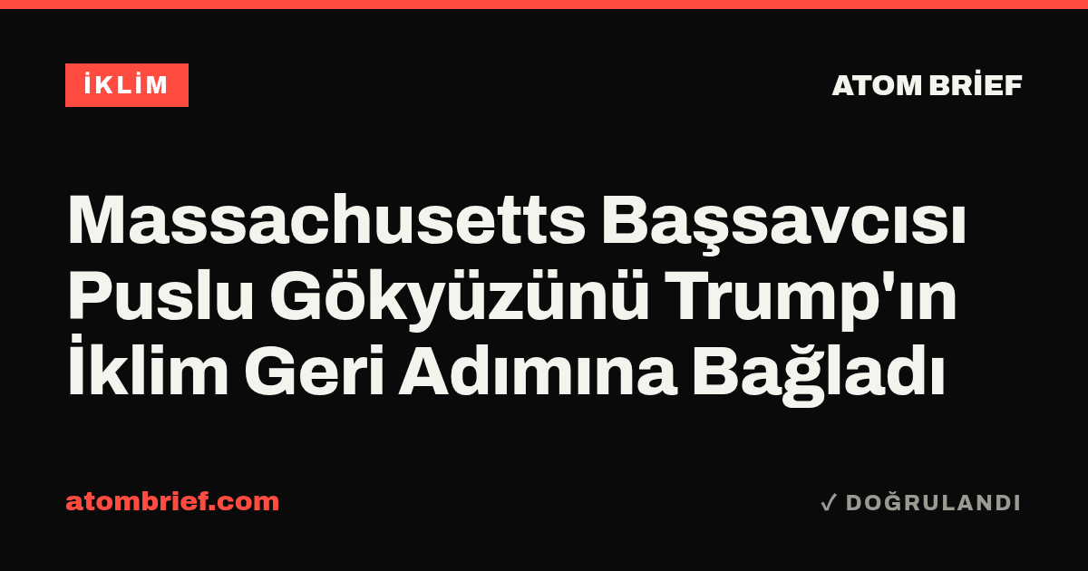 Massachusetts Başsavcısı Puslu Gökyüzünü Trump'ın İklim Geri Adımına Bağladı