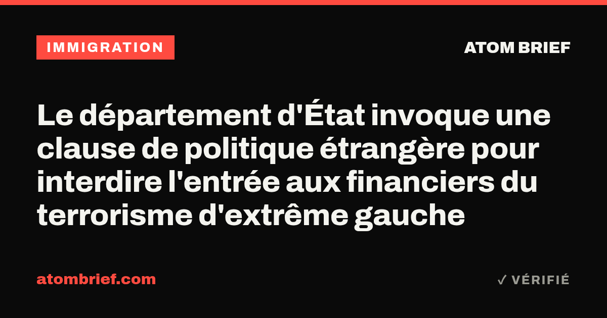 Le département d'État invoque une clause de politique étrangère pour interdire l'entrée aux financiers du terrorisme d'extrême gauche