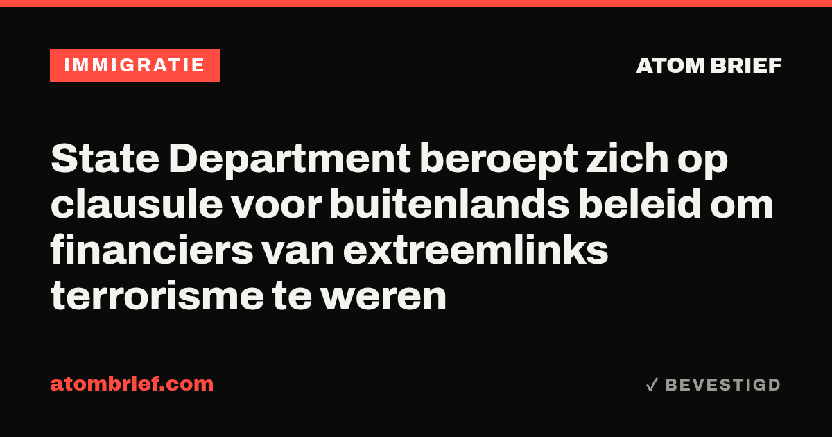 State Department beroept zich op clausule voor buitenlands beleid om financiers van extreemlinks terrorisme te weren