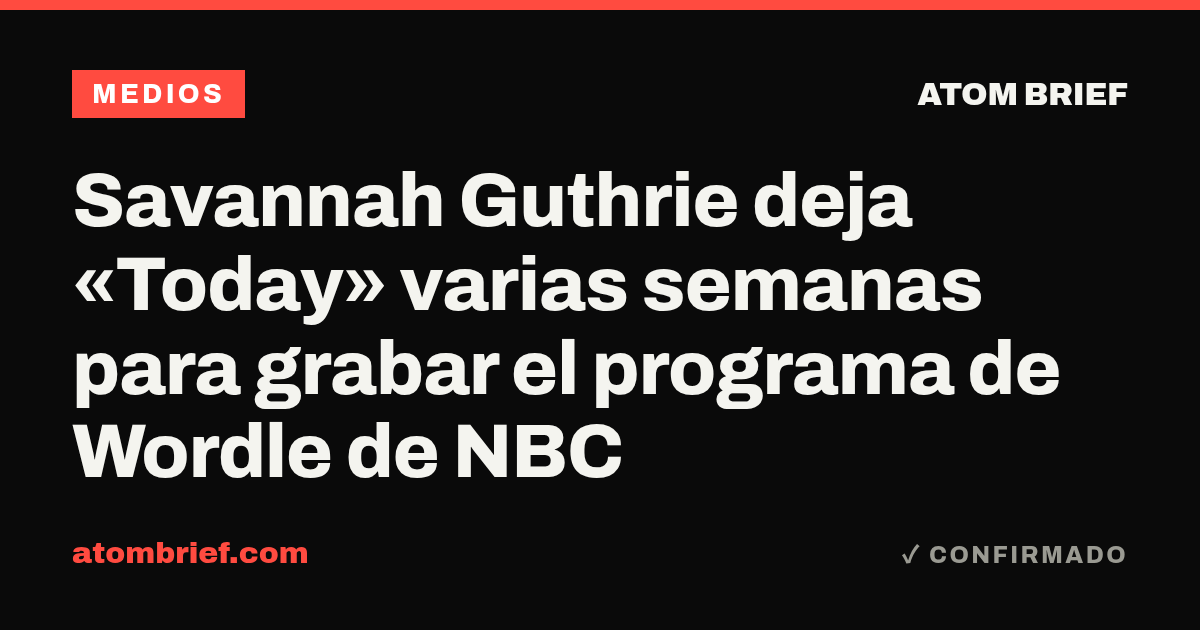 Savannah Guthrie deja «Today» varias semanas para grabar el programa de Wordle de NBC