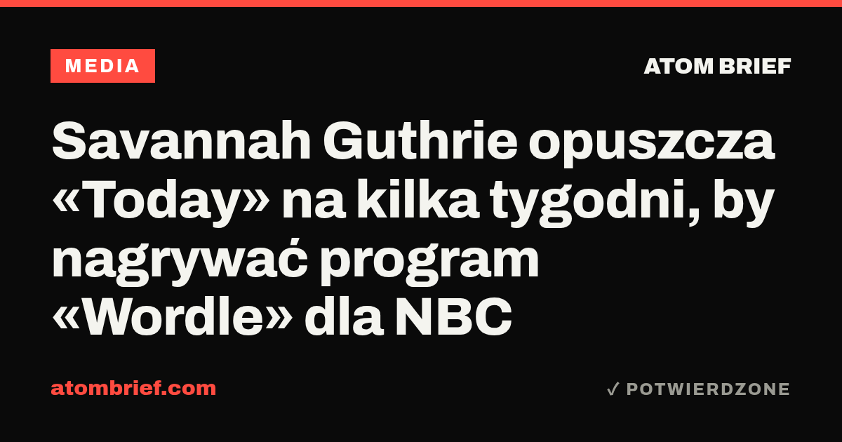 Savannah Guthrie opuszcza «Today» na kilka tygodni, by nagrywać program «Wordle» dla NBC