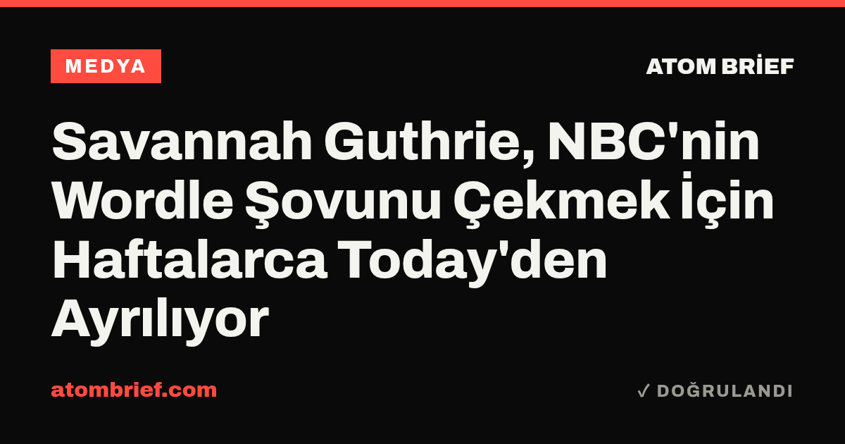 Savannah Guthrie, NBC'nin Wordle Şovunu Çekmek İçin Haftalarca Today'den Ayrılıyor