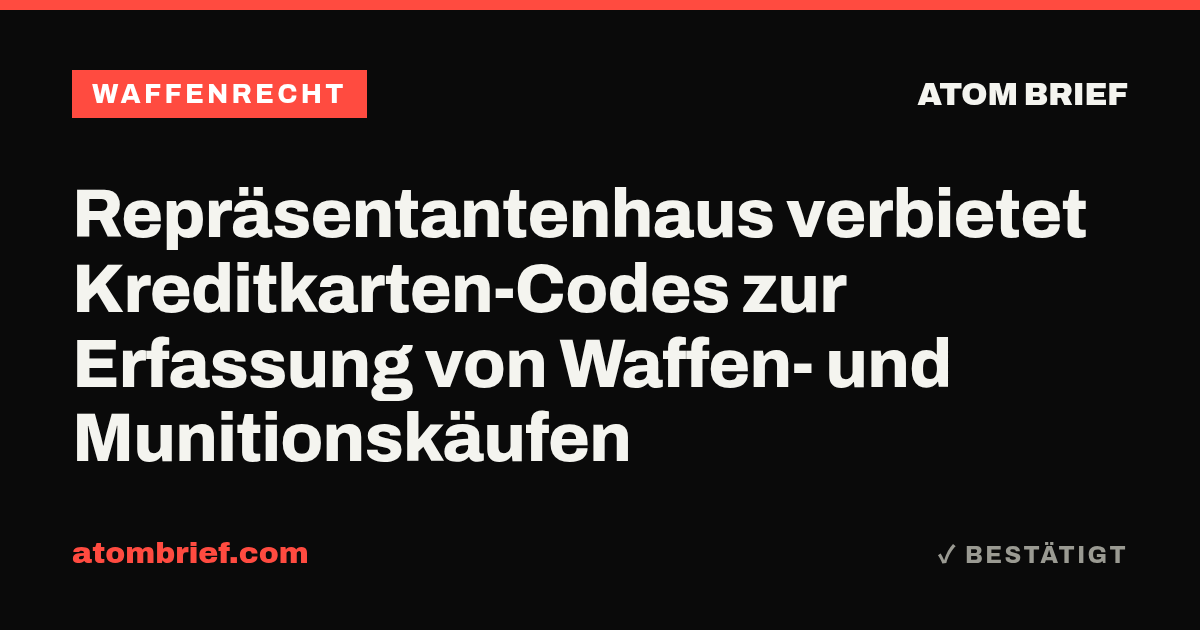 Repräsentantenhaus verbietet Kreditkarten-Codes zur Erfassung von Waffen- und Munitionskäufen