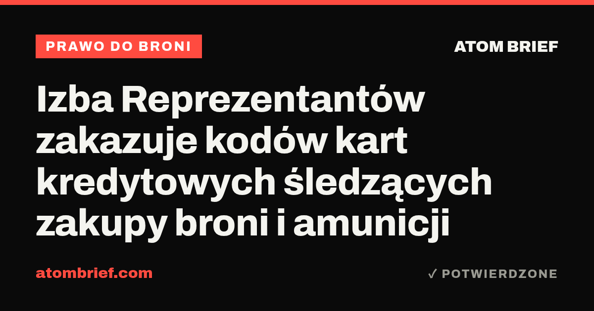 Izba Reprezentantów zakazuje kodów kart kredytowych śledzących zakupy broni i amunicji