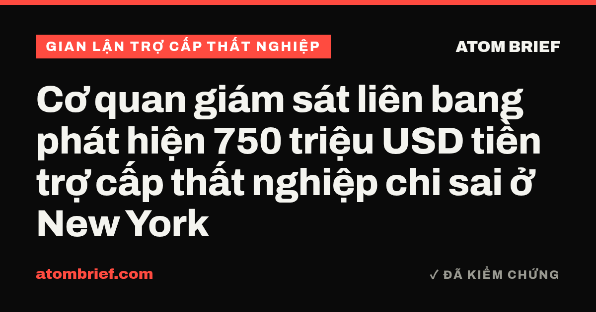 Cơ quan giám sát liên bang phát hiện 750 triệu USD tiền trợ cấp thất nghiệp chi sai ở New York