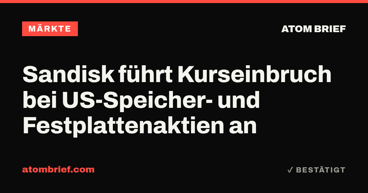 Sandisk führt Kurseinbruch bei US-Speicher- und Festplattenaktien an