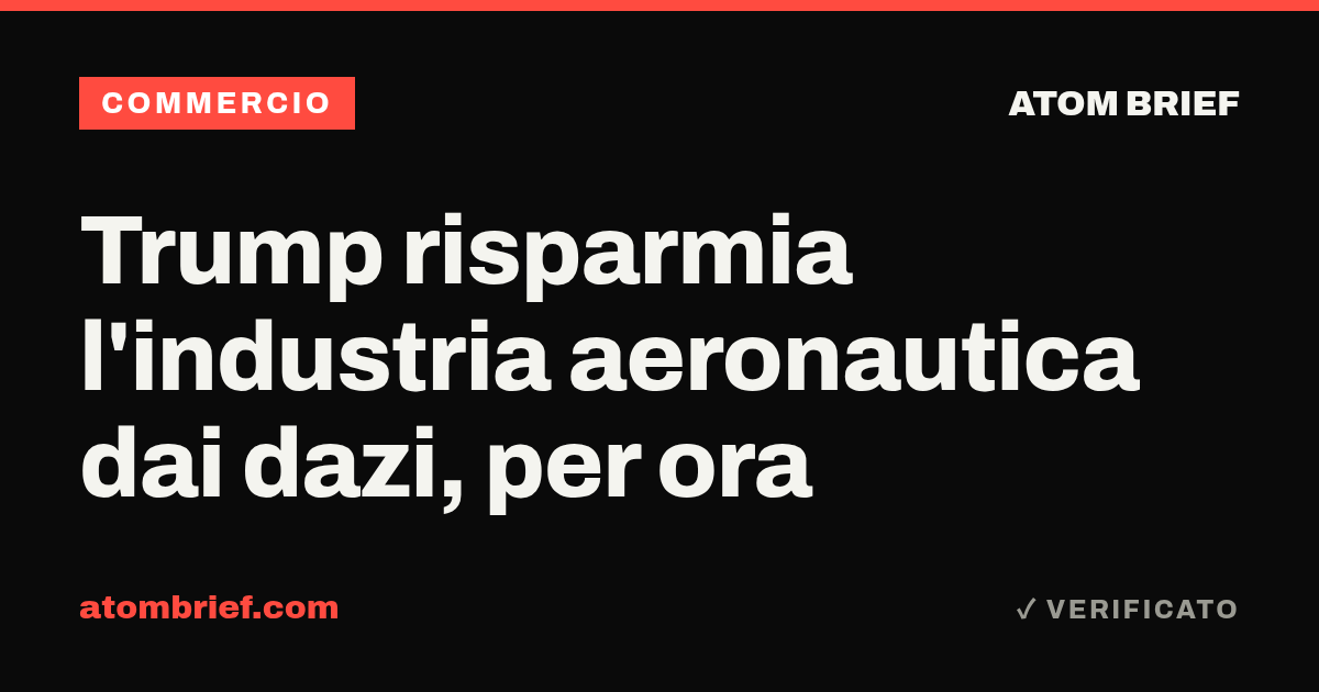 Trump risparmia l'industria aeronautica dai dazi, per ora