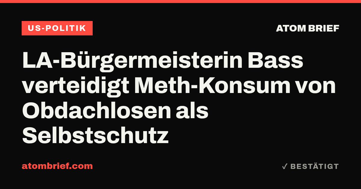 LA-Bürgermeisterin Bass verteidigt Meth-Konsum von Obdachlosen als Selbstschutz