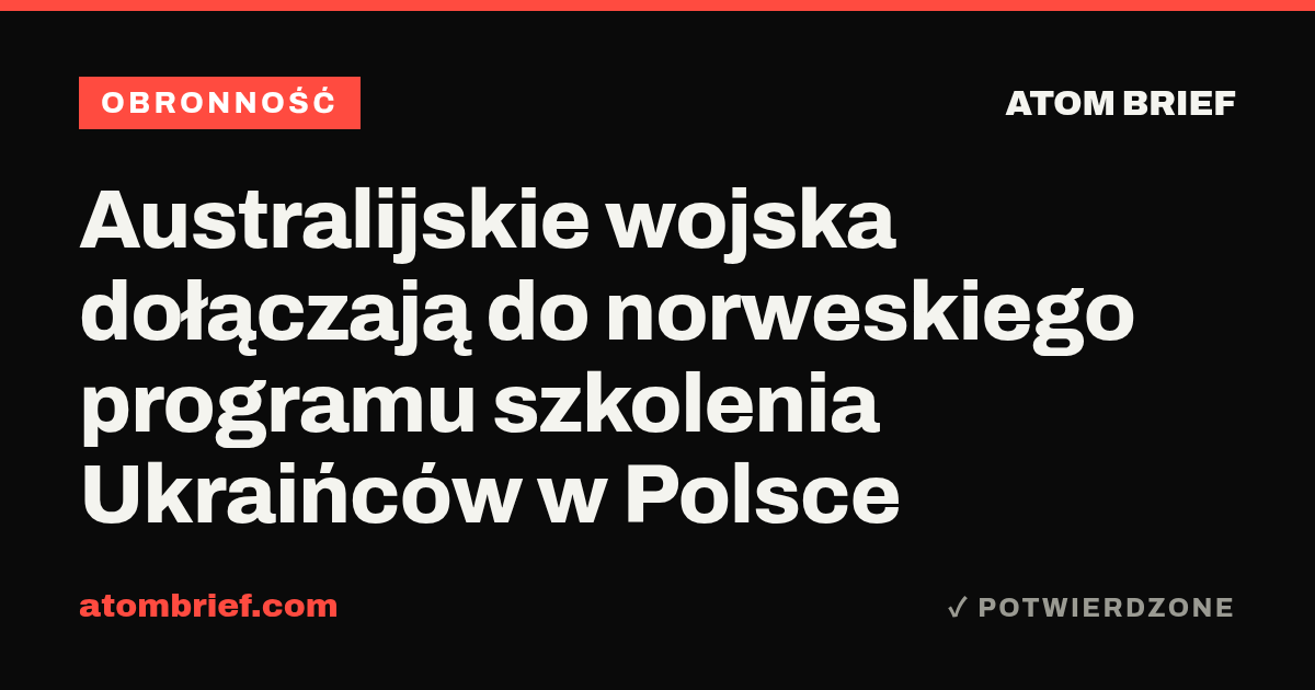 Australijskie wojska dołączają do norweskiego programu szkolenia Ukraińców w Polsce