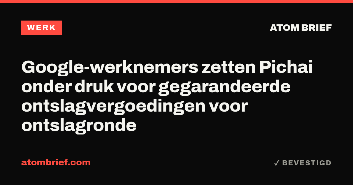 Google-werknemers zetten Pichai onder druk voor gegarandeerde ontslagvergoedingen voor ontslagronde