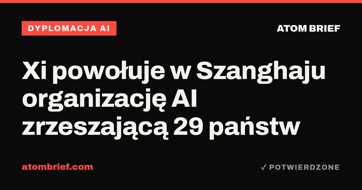 Xi powołuje w Szanghaju organizację AI zrzeszającą 29 państw