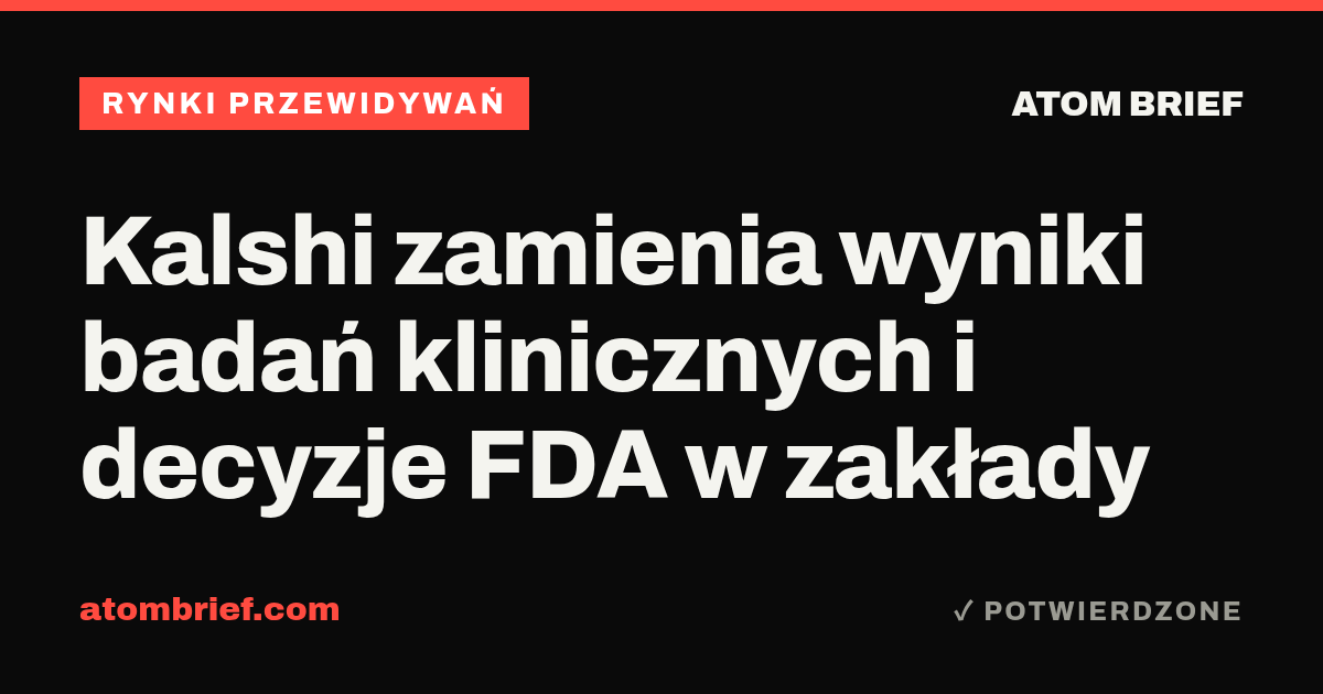 Kalshi zamienia wyniki badań klinicznych i decyzje FDA w zakłady