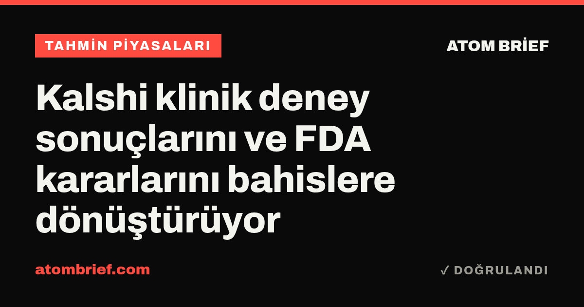 Kalshi klinik deney sonuçlarını ve FDA kararlarını bahislere dönüştürüyor