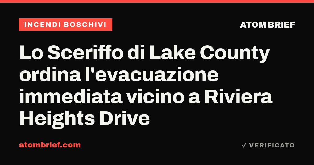 Lo Sceriffo di Lake County ordina l'evacuazione immediata vicino a Riviera Heights Drive