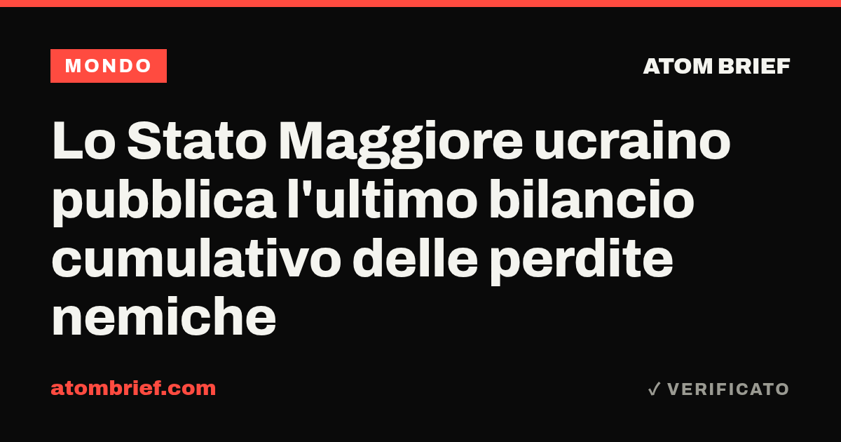 Lo Stato Maggiore ucraino pubblica l'ultimo bilancio cumulativo delle perdite nemiche
