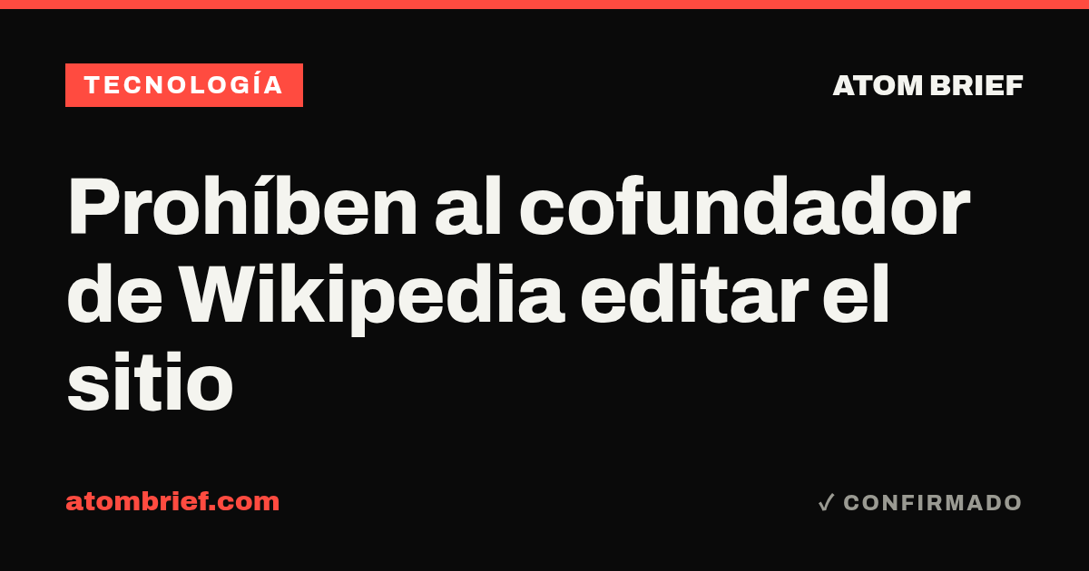 Prohíben al cofundador de Wikipedia editar el sitio