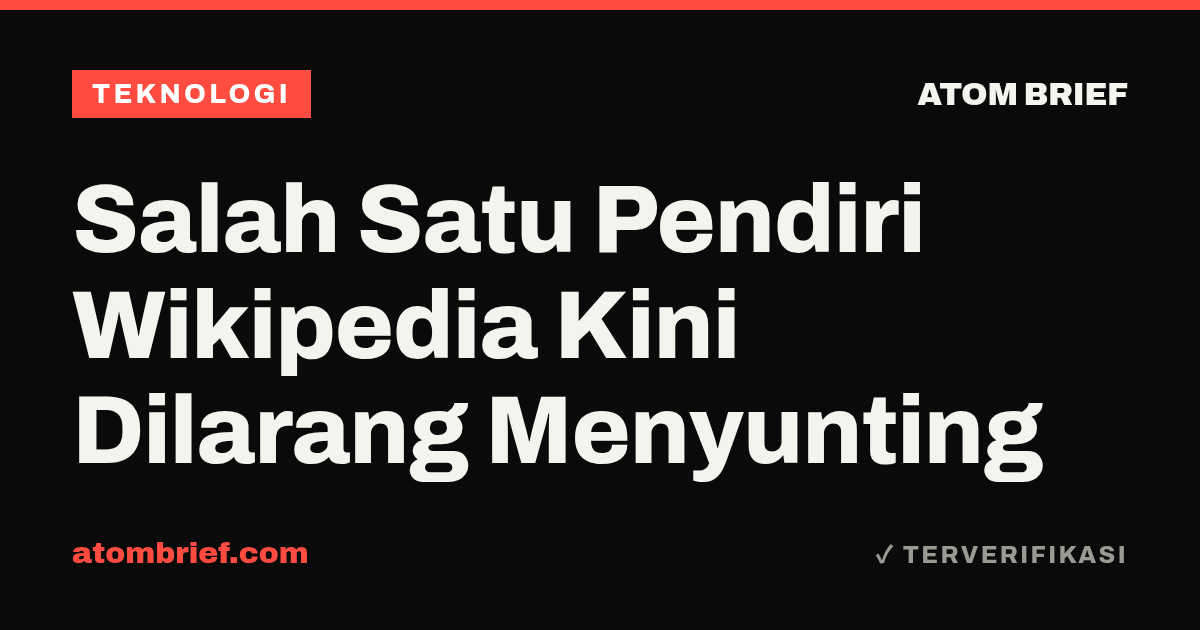 Salah Satu Pendiri Wikipedia Kini Dilarang Menyunting