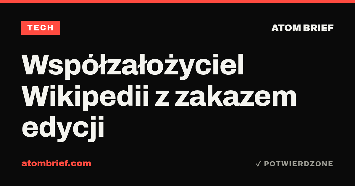 Współzałożyciel Wikipedii z zakazem edycji
