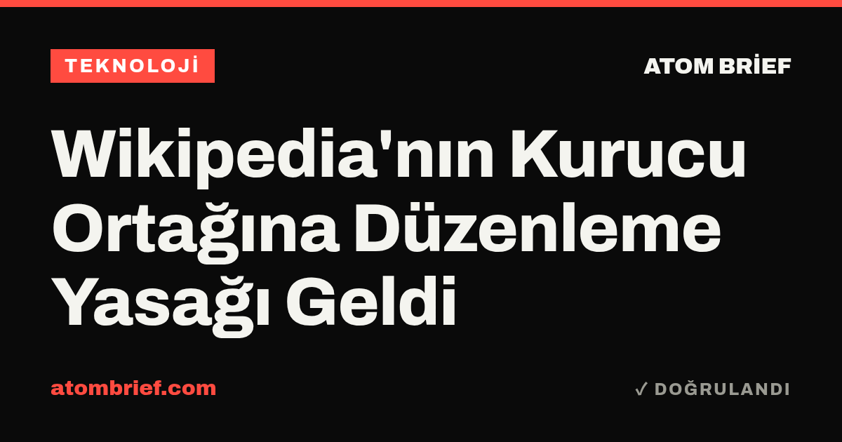 Wikipedia'nın Kurucu Ortağına Düzenleme Yasağı Geldi