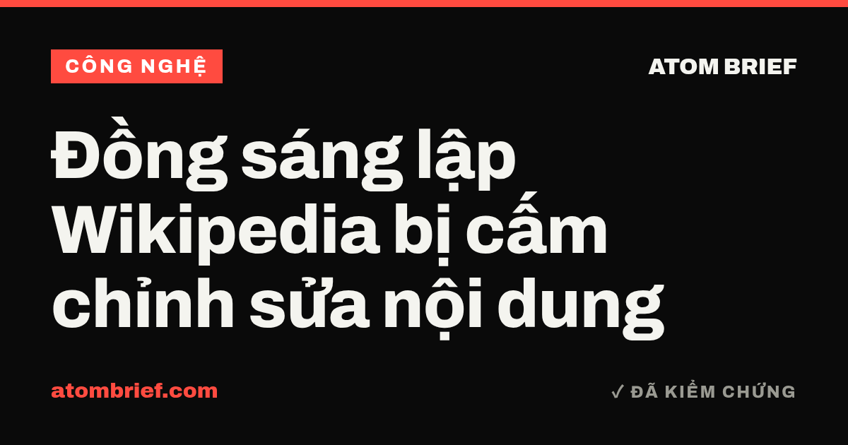Đồng sáng lập Wikipedia bị cấm chỉnh sửa nội dung