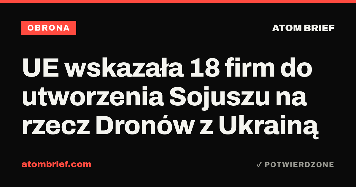 UE wskazała 18 firm do utworzenia Sojuszu na rzecz Dronów z Ukrainą