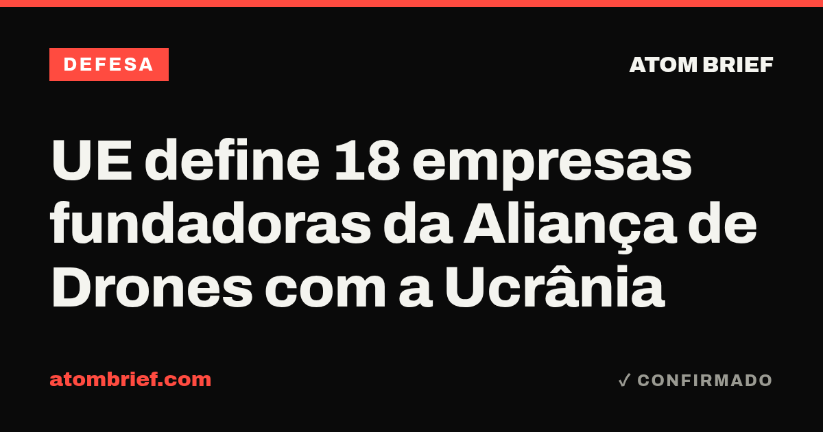 UE define 18 empresas fundadoras da Aliança de Drones com a Ucrânia