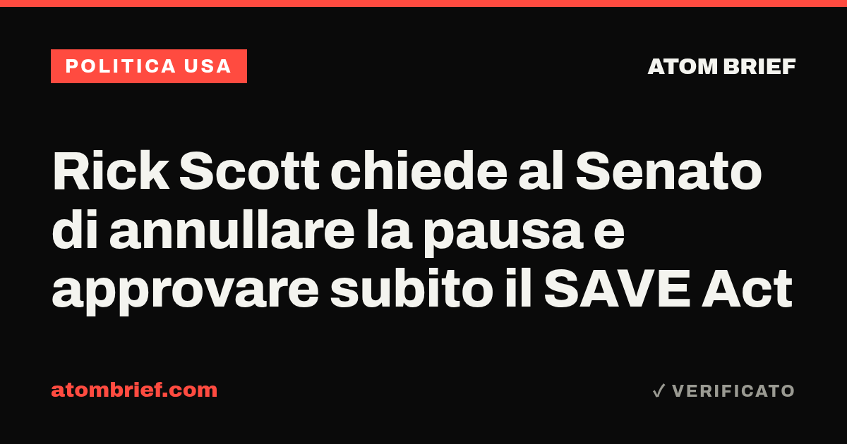 Rick Scott chiede al Senato di annullare la pausa e approvare subito il SAVE Act
