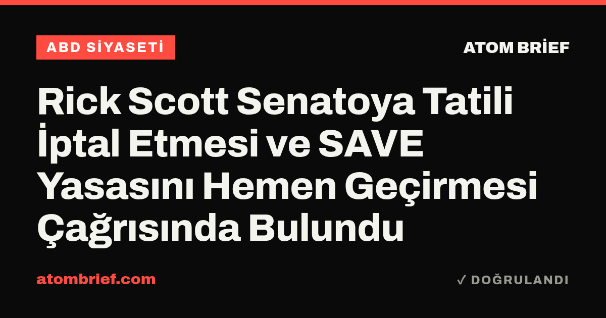 Rick Scott Senatoya Tatili İptal Etmesi ve SAVE Yasasını Hemen Geçirmesi Çağrısında Bulundu
