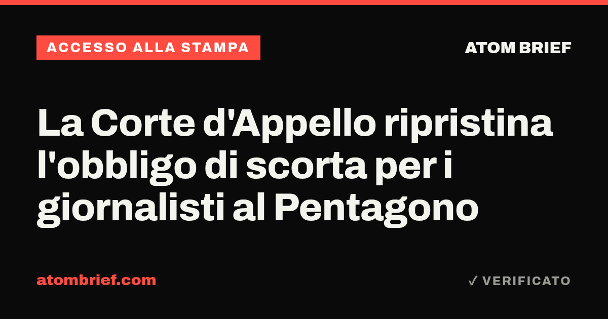 La Corte d'Appello ripristina l'obbligo di scorta per i giornalisti al Pentagono