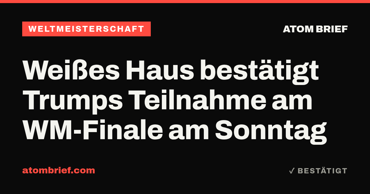 Weißes Haus bestätigt Trumps Teilnahme am WM-Finale am Sonntag