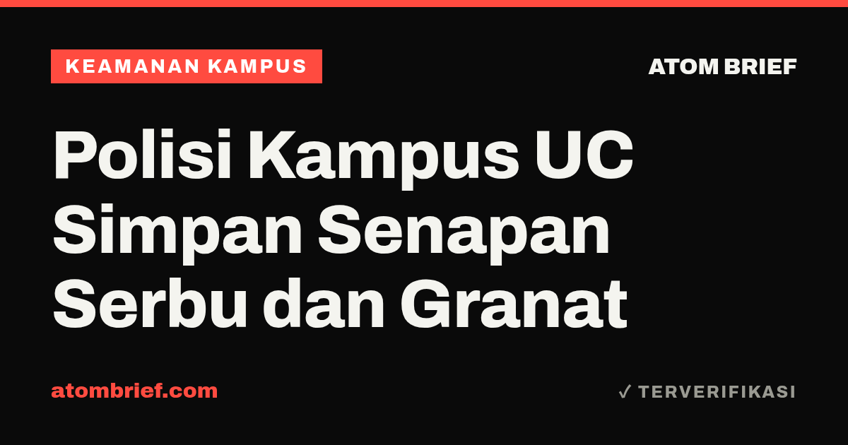 Polisi Kampus UC Simpan Senapan Serbu dan Granat