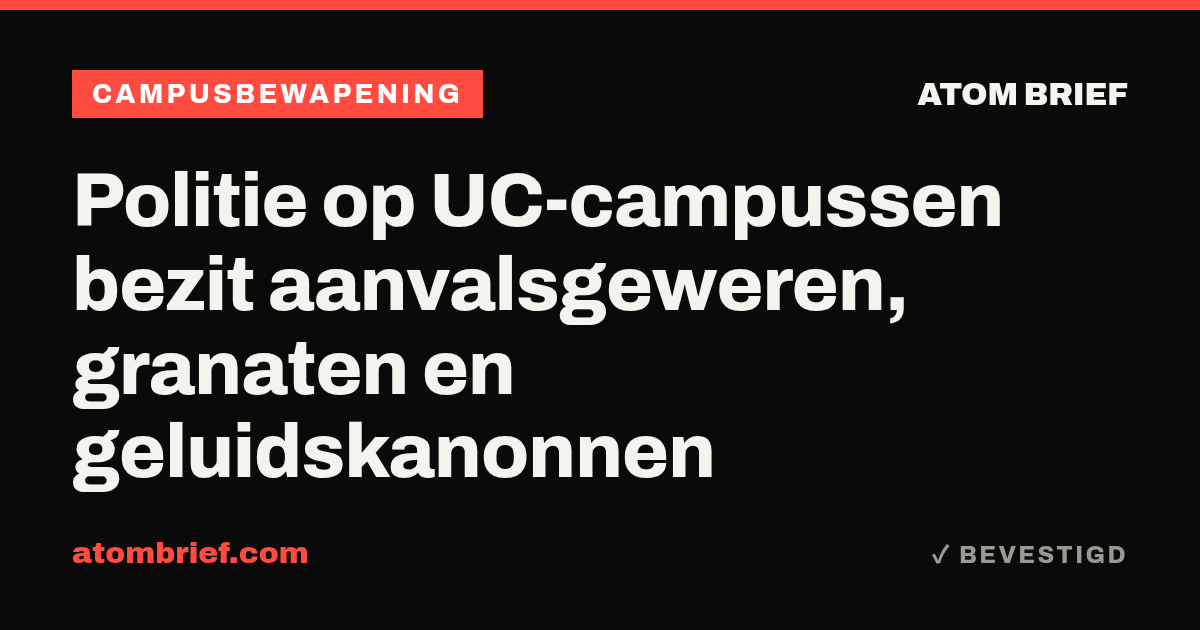 Politie op UC-campussen bezit aanvalsgeweren, granaten en geluidskanonnen