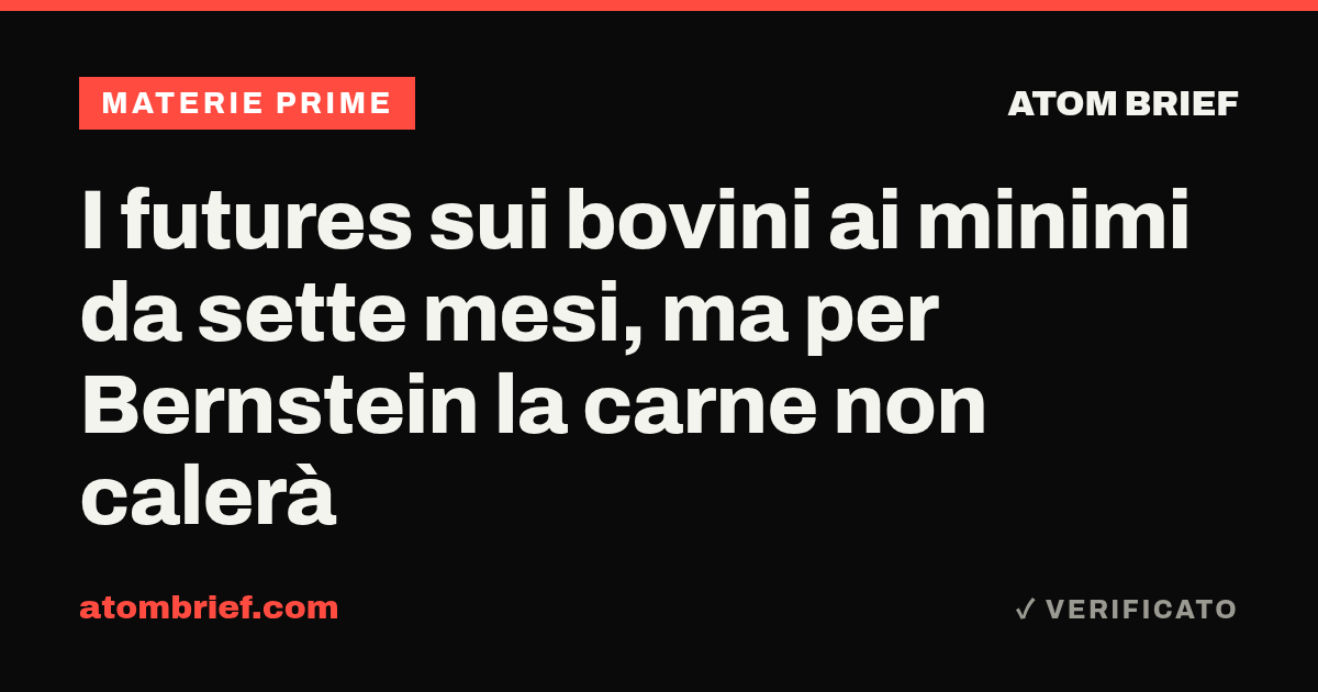I futures sui bovini ai minimi da sette mesi, ma per Bernstein la carne non calerà