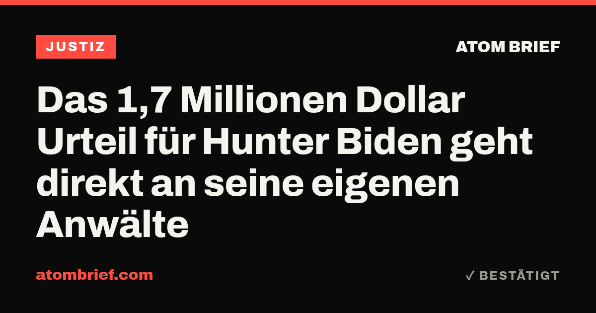 Das 1,7 Millionen Dollar Urteil für Hunter Biden geht direkt an seine eigenen Anwälte