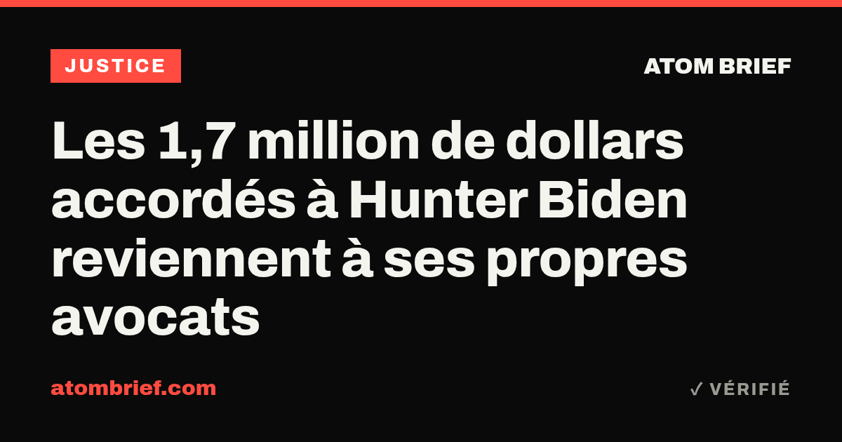 Les 1,7 million de dollars accordés à Hunter Biden reviennent à ses propres avocats
