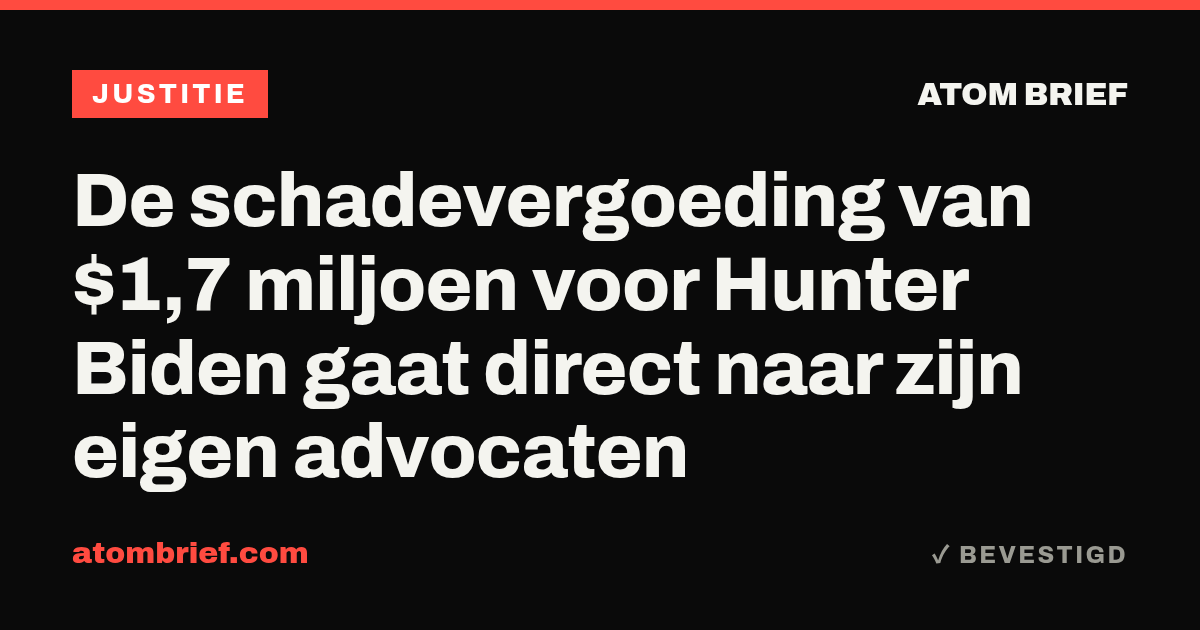 De schadevergoeding van $1,7 miljoen voor Hunter Biden gaat direct naar zijn eigen advocaten