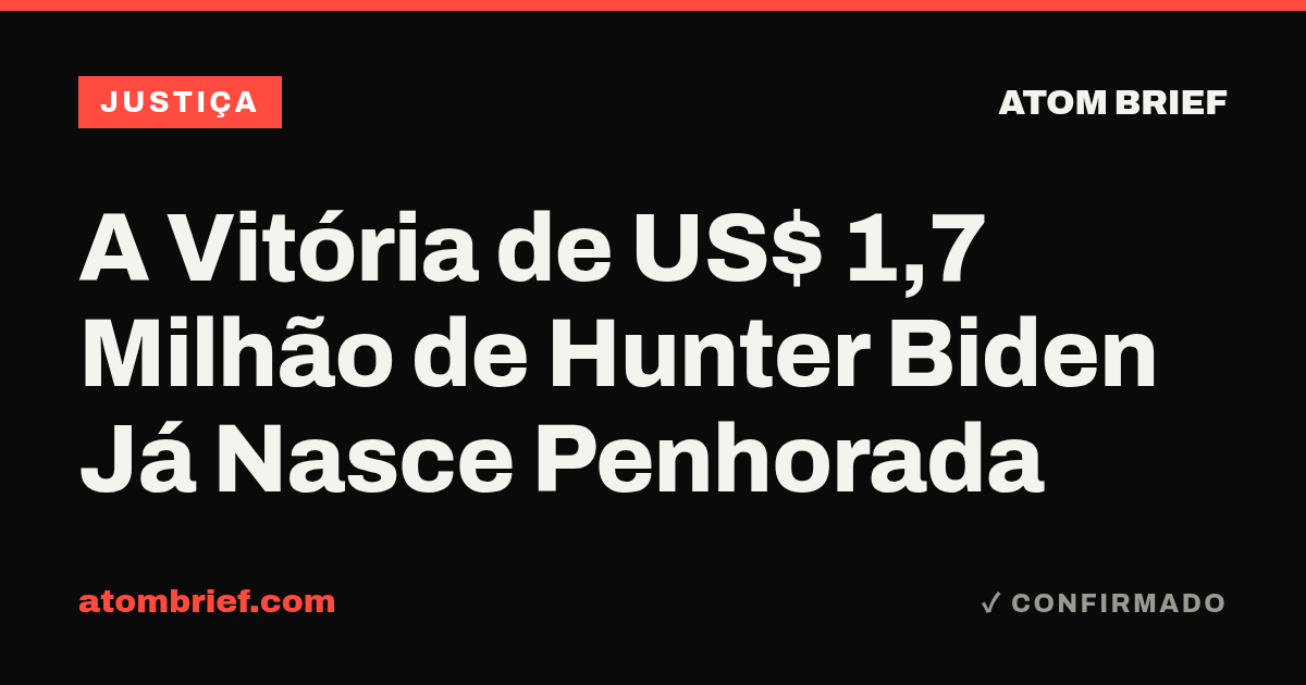 A Vitória de US$ 1,7 Milhão de Hunter Biden Já Nasce Penhorada