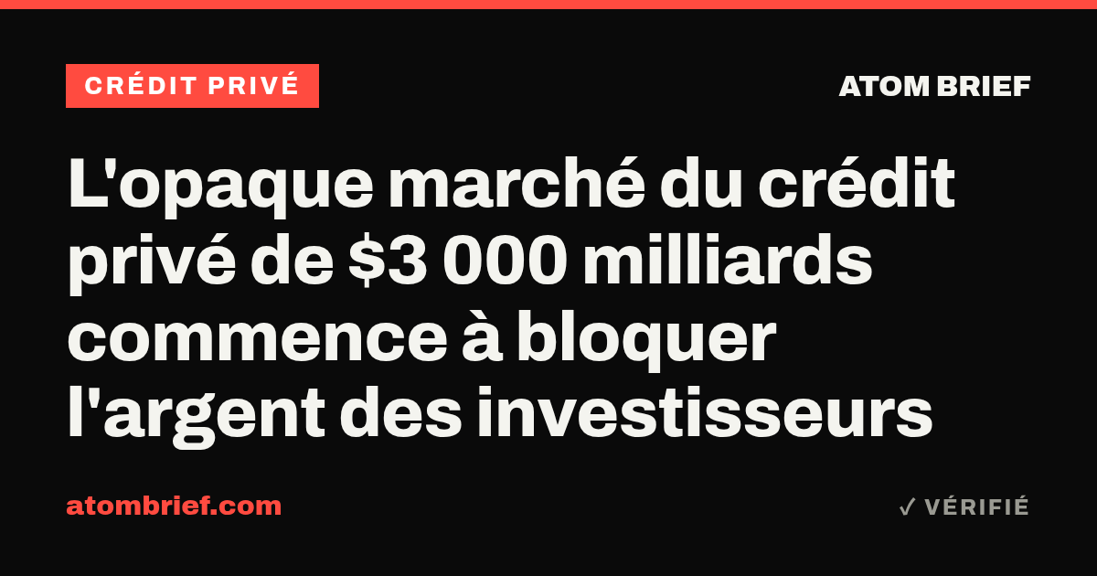 L'opaque marché du crédit privé de $3 000 milliards commence à bloquer l'argent des investisseurs