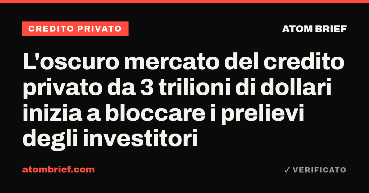 L'oscuro mercato del credito privato da 3 trilioni di dollari inizia a bloccare i prelievi degli investitori