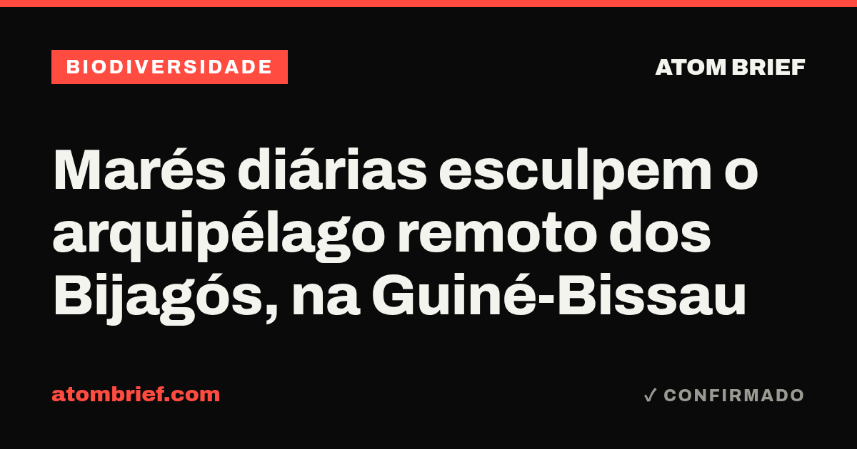 Marés diárias esculpem o arquipélago remoto dos Bijagós, na Guiné-Bissau