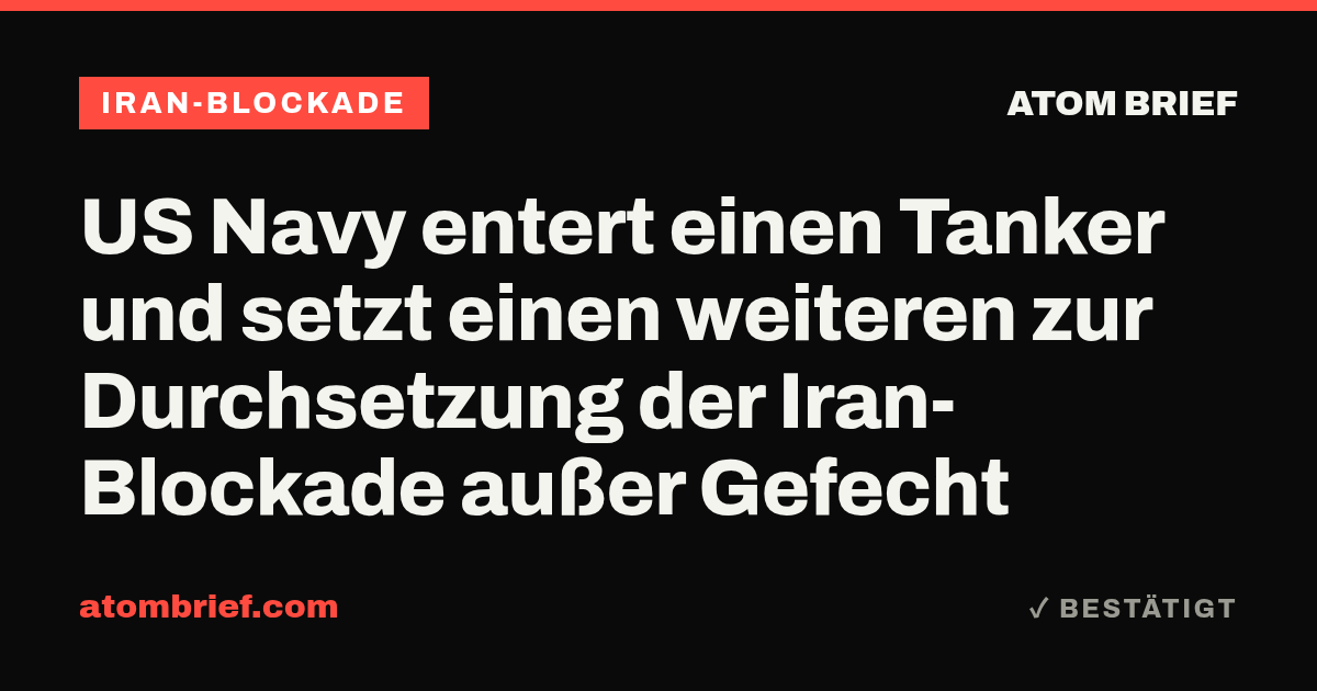 US Navy entert einen Tanker und setzt einen weiteren zur Durchsetzung der Iran-Blockade außer Gefecht
