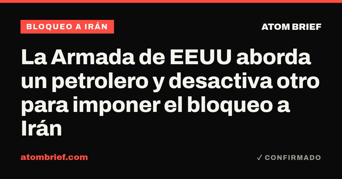 La Armada de EEUU aborda un petrolero y desactiva otro para imponer el bloqueo a Irán