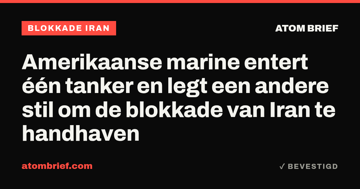 Amerikaanse marine entert één tanker en legt een andere stil om de blokkade van Iran te handhaven