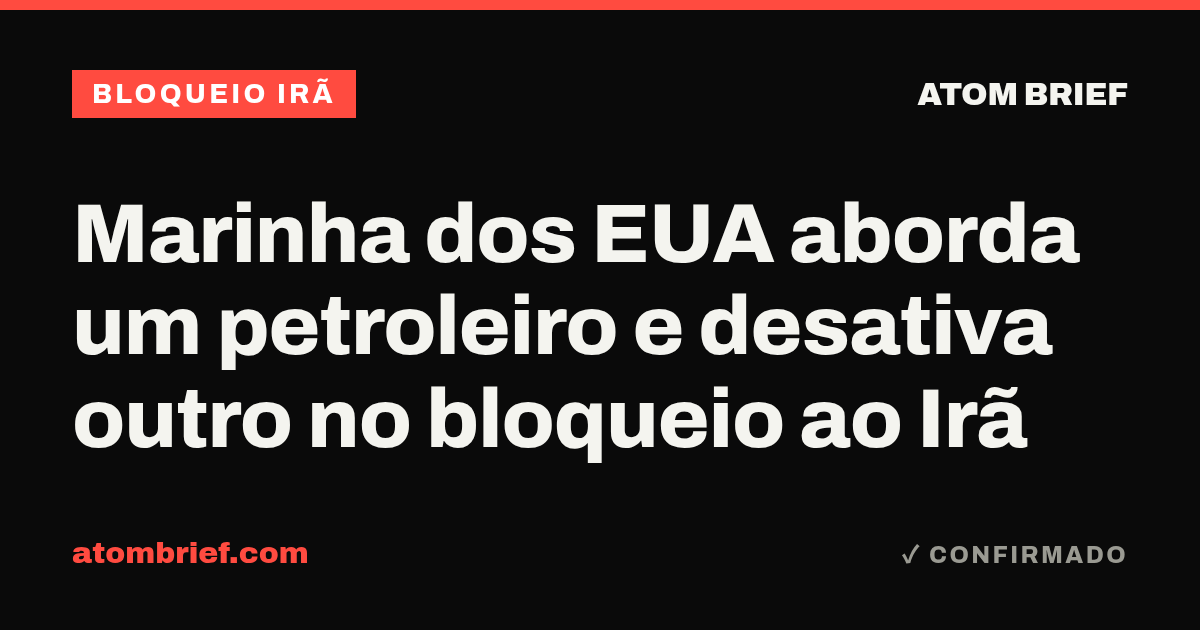 Marinha dos EUA aborda um petroleiro e desativa outro no bloqueio ao Irã