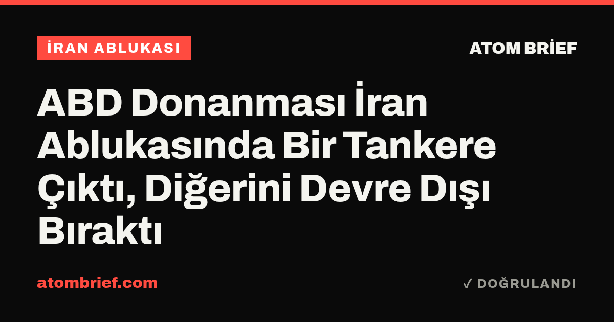 ABD Donanması İran Ablukasında Bir Tankere Çıktı, Diğerini Devre Dışı Bıraktı