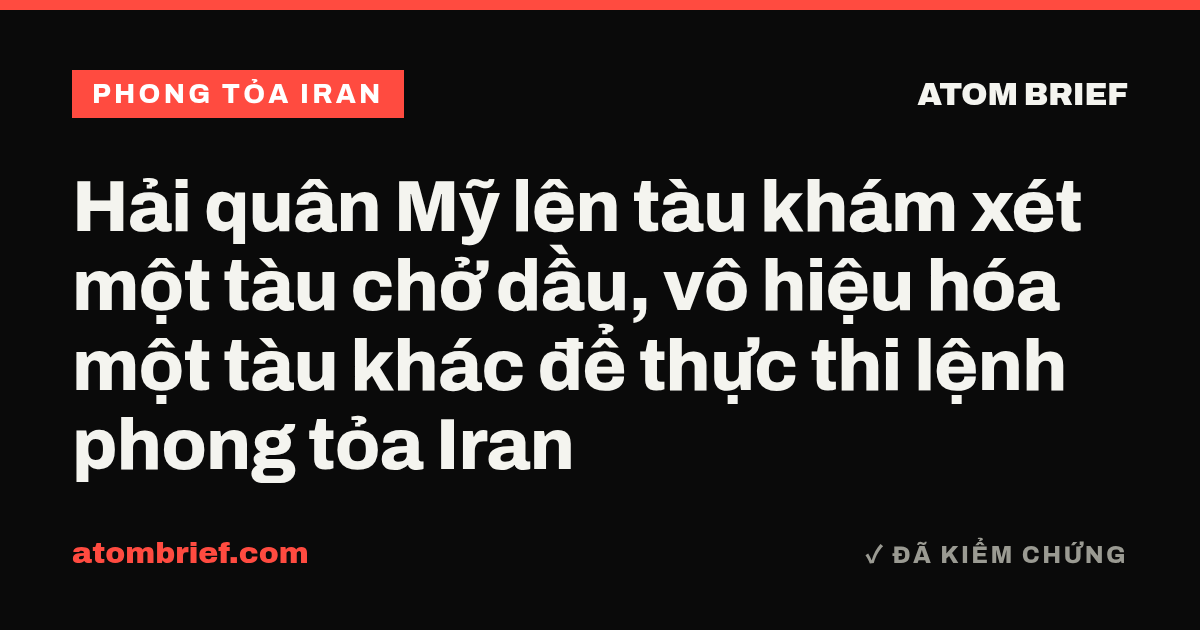 Hải quân Mỹ lên tàu khám xét một tàu chở dầu, vô hiệu hóa một tàu khác để thực thi lệnh phong tỏa Iran