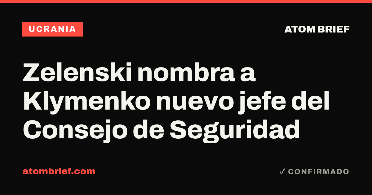 Zelenski nombra a Klymenko nuevo jefe del Consejo de Seguridad