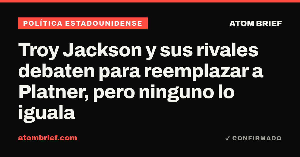 Troy Jackson y sus rivales debaten para reemplazar a Platner, pero ninguno lo iguala