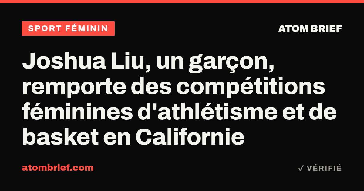 Joshua Liu, un garçon, remporte des compétitions féminines d'athlétisme et de basket en Californie